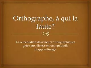 orthographe qui la faute