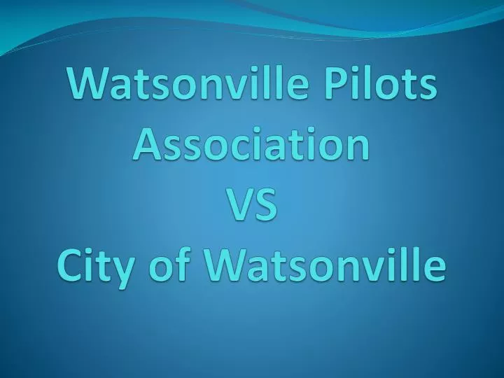 watsonville pilots association vs city of watsonville