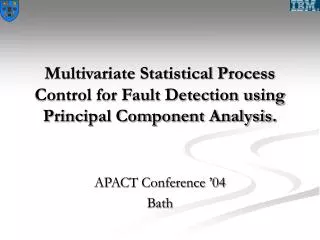 Multivariate Statistical Process Control for Fault Detection using Principal Component Analysis .