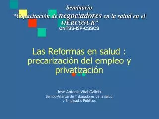 Las Reformas en salud : precarización del empleo y privatización