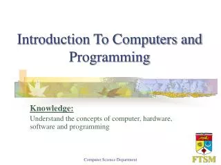 Introduction To Computers and Programming