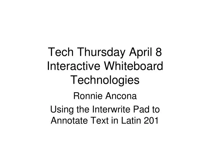 tech thursday april 8 interactive whiteboard technologies