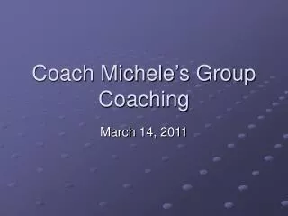 Coach Michele’s Group Coaching