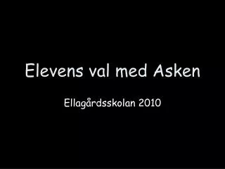 elevens val med asken