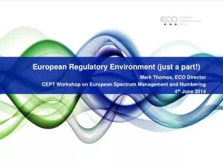 European Regulatory Environment (just a part!)