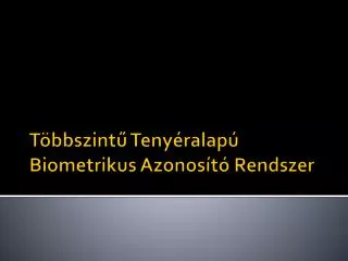t bbszint teny ralap biometrikus azonos t rendszer