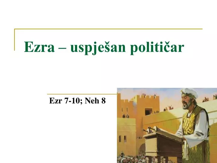 ezra uspje an politi ar