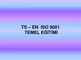 ts en iso 9001 temel e t m
