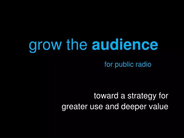grow the audience for public radio