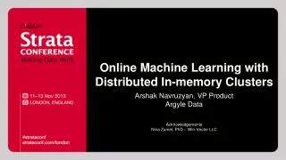 Online Machine Learning with Distributed In-memory Clusters