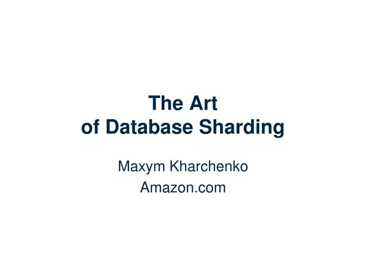 the art of database sharding