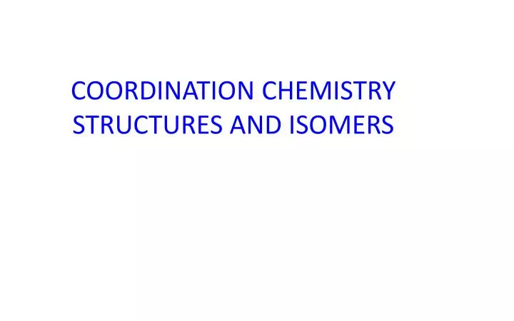 coordination chemistry structures and isomers