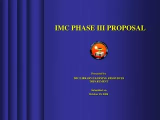 IMC PHASE III PROPOSAL