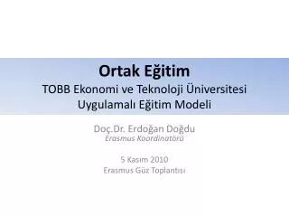 Ortak Eğitim TOBB Ekonomi ve Teknoloji Üniversitesi Uygulamalı Eğitim Modeli