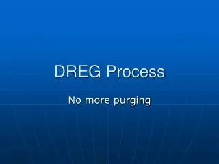 DREG Process