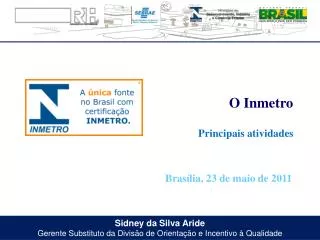 Sidney da Silva Aride Gerente Substituto da Divisão de Orientação e Incentivo à Qualidade