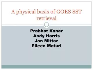 A physical basis of GOES SST retrieval