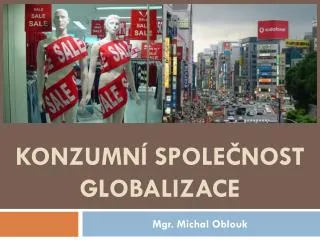 konzumn spole nost globalizace