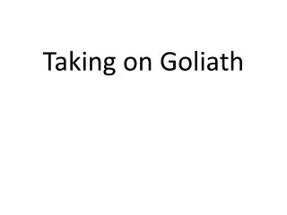 Taking on Goliath