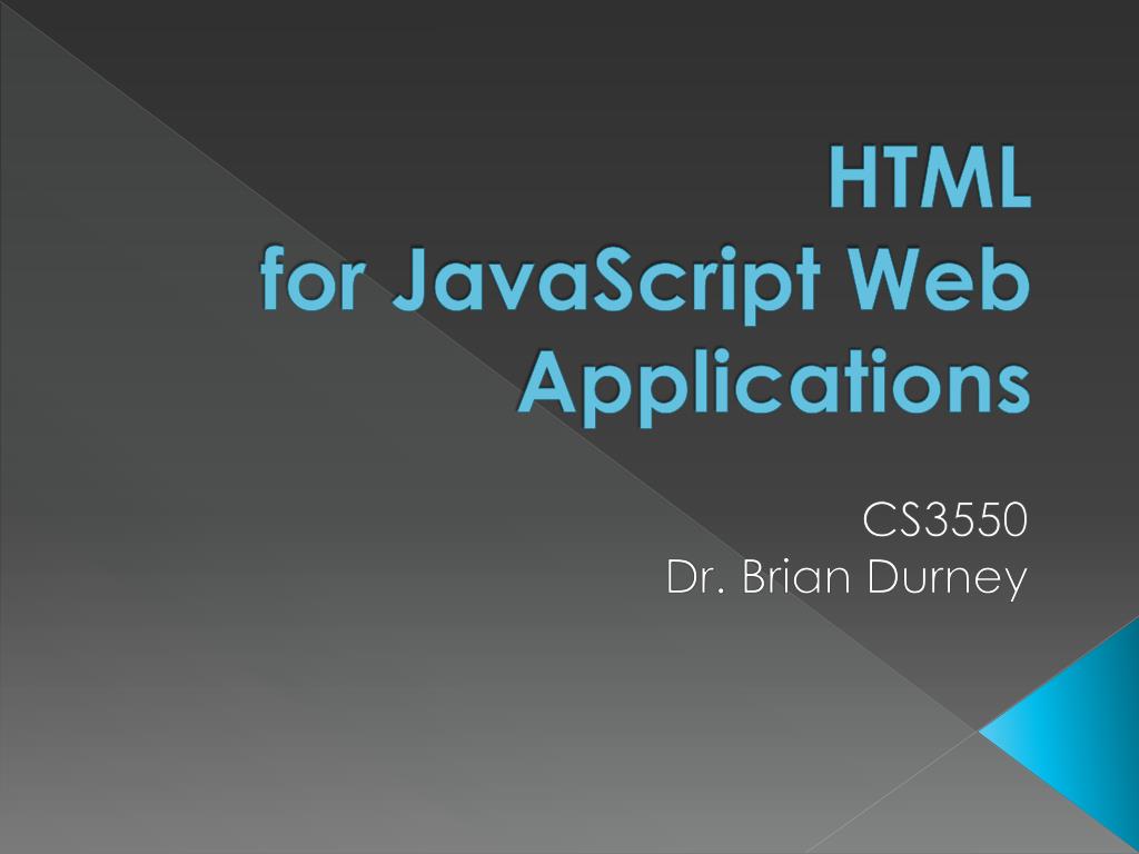PPT - HTML for JavaScript Web Applications PowerPoint Presentation ...