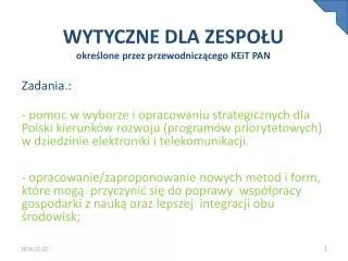 WYTYCZNE DLA ZESPOŁU określone przez przewodniczącego KEiT PAN