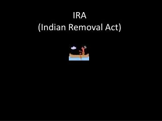 IRA (Indian Removal Act)