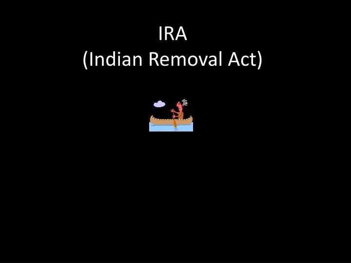 ira indian removal act