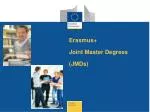 Erasmus+ Joint Master Degrees (JMDs) - slide 1