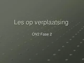 les op verplaatsing