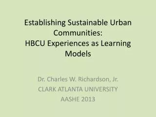 Establishing Sustainable Urban Communities: HBCU Experiences as Learning Models