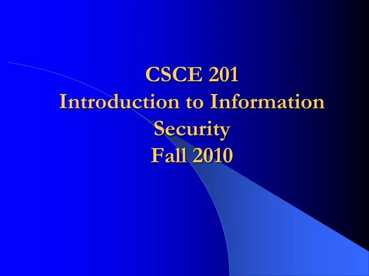 csce 201 introduction to information security fall 2010