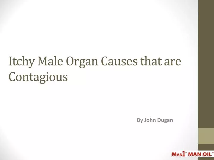 itchy male organ causes that are contagious