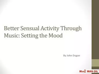 Better Sensual Activity Through Music - Setting the Mood