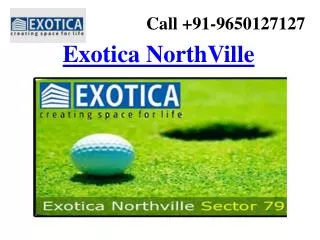 Exotica NorthVille:- Biggest Northern India Project in Noida