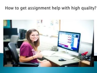 How to get assignment help with high quality