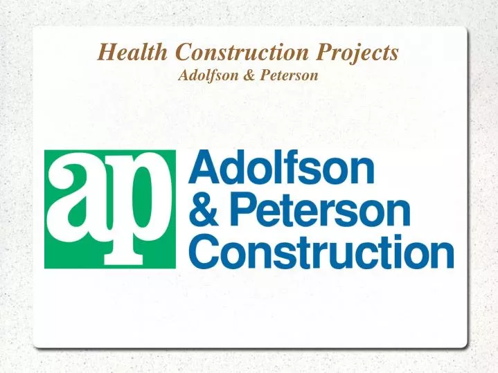 health construction projects adolfson peterson