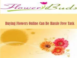 Buying Flowers Online Can Be Hassle Free Task