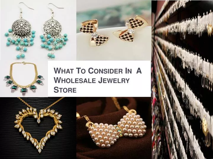 what to consider in a wholesale jewelry store