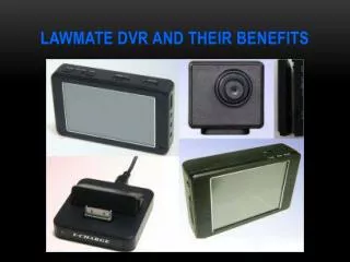 LAWMATE DVR and their benefits