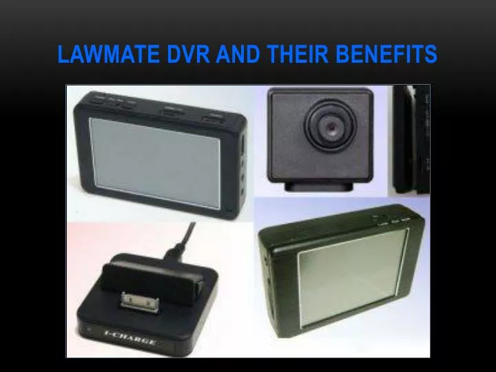 lawmate dvr and their benefits