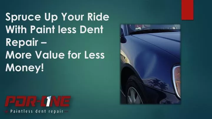 spruce up your ride with paint less dent repair more value for less money