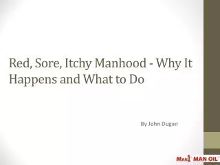 Red, Sore, Itchy Manhood - Why It Happens and What to Do