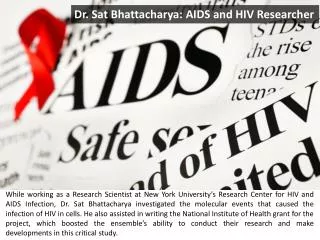 Dr. Sat Bhattacharya: AIDS and HIV Researcher