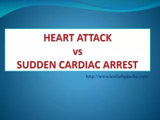 HEART ATTACK Vs SUDDEN CARDIAC ARREST