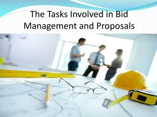 The Tasks Involved in Bid Management and Proposals