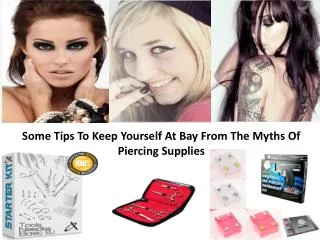 Some Tips To Keep Yourself At Bay From The Myths Of Piercing