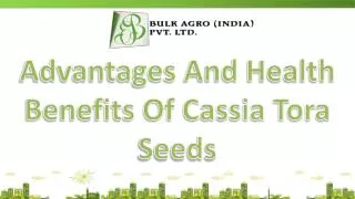 Advantages And Health Benefits Of Cassia Tora Seeds