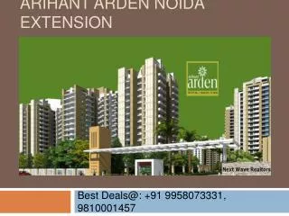 Arihant Arden Noida Extension @9958073331