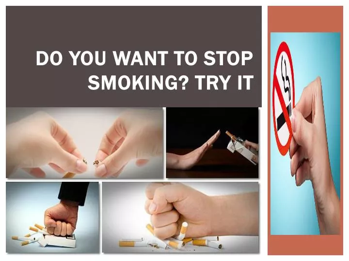 do you want to stop smoking try it
