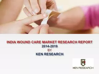 India Wound Care Market Future Outlook and Projections